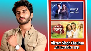 Vikram Singh Chauhan  All Serials List ll Top Superhit Serials ll Full Biography [upl. by Lashond548]