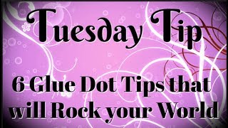 6 Glue Dot Tips that will Rock your World [upl. by Baseler]