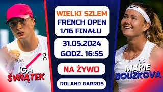 ŚWIĄTEK VS BOUZKOVA  FRENCH OPEN  116 FINAŁU  NA ŻYWO  31052024r [upl. by Notnad]