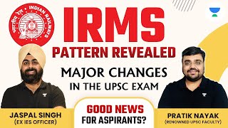 IRMS Pattern Revealed  Major changes in the UPSC Exam  Good News for Aspirants [upl. by Anairo]