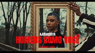 AJULIACOSTA  Homens como você [upl. by Ailasor]