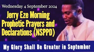 NSPPD LIVE TODAY 4 SEPTEMBER 2024  JERRY EZE PROPHETIC DECLARATIONS WEDNESDAY MORNING PRAYERS [upl. by Ertsevlis869]