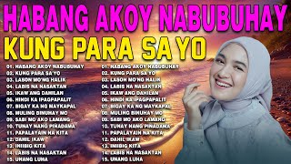 Habang AkoY Nabubuhay❤️‍🩹Nonstop OPM Hits Songs 2024 All original Tagalog Love songs SANSHAI 2 [upl. by Carolin]