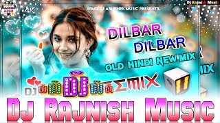 Dilbar Dilbar Dj Remix DjSanny Music Shahpur OldHindiDjRemixSong 2024 DjRajnish Music [upl. by Simona]