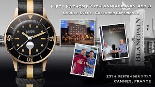 Fifty Fathoms 70th Anniversary Act 3 Launch Event  Customer Experience [upl. by Ecnerual]