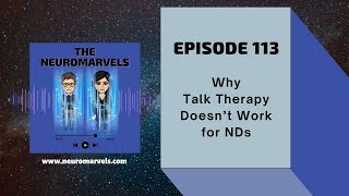 113 Why Talk Therapy Doesnt Work for NDs [upl. by Otsirave]