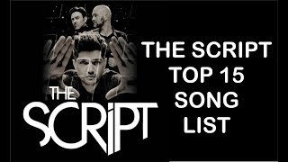 The Script  Top 15 Songs list 1st Album  4th Album [upl. by Lered]