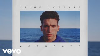 Jaime Lorente  Acércate Official Video [upl. by Eltsyek327]