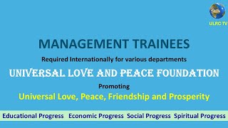 Management Trainees Trainees and Volunteers required  UNIVERSAL LOVE AND PEACE FOUNDATION [upl. by Otrevire]