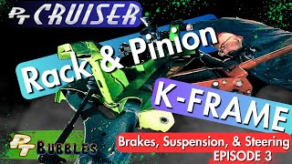 PT Cruiser K Frame Rack amp Pinion Driver CV Axle  EPISODE 3 [upl. by Ocirederf113]