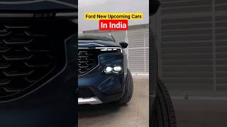 🔥 Ford 3 Upcoming Cars in India ford shorts [upl. by Peti]