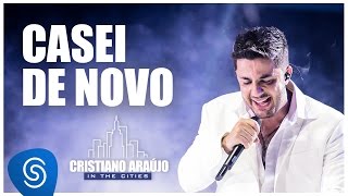 Cristiano Araújo  Casei de Novo DVD In The CitiesVideo Oficial [upl. by Joselow]