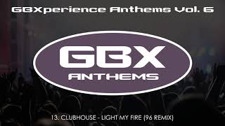 GBXperience Anthems Vol 6  13  Clubhouse  Light My Fire 96 Remix [upl. by Hanselka891]