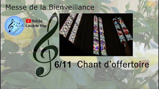 Chant doffertoire  Messe de la Bienveillance  Chant religieux catholique  Liturgie  Eglise [upl. by Coy]