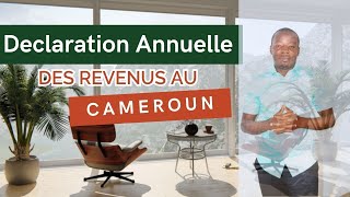 Déclaration Annuelle de Revenus au Cameroun  Origines Processus et Conseils Pratiques 2024 [upl. by Barfuss]