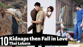 Top 10 Kidnaps then Fall in Love Thai Lakorn  Thai Drama [upl. by Ahsaelat]