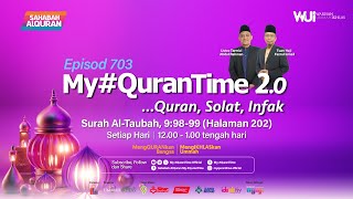 Ulangan Ep 703 My QuranTime 20 Jumaat 15 November 2024 Surah AlTaubah 9 9899 Halaman 202 [upl. by Ladnar]