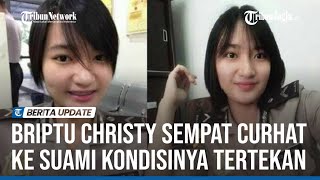 BRIPTU CHRISTY SEMPAT CURHAT KE SUAMI KONDISINYA TERTEKAN [upl. by Edgerton]