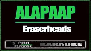 Alapaap  ERASERHEADS KARAOKE [upl. by Kronick]