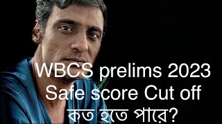 WBCS preliminary Exam 2023। Safe score। Cut off। কত হতে পারে wbcs [upl. by Alcus]