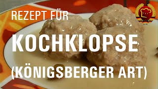 Einfaches Rezept für DDR Kochklopse Königsberger Klopse mit Soße und Kapern [upl. by Darees]