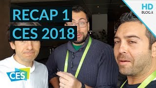 CES 2018 Video Recap e le principali novità  Giorno 0 [upl. by Meensat447]