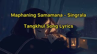 Maphaning Samana  Singrala Tangkhul Song lyrics [upl. by Anatollo]