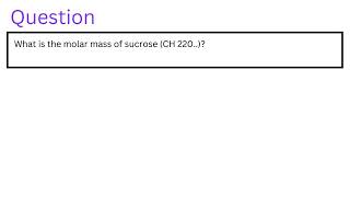 What is the molar mass of sucrose CH 220 [upl. by Brodie]