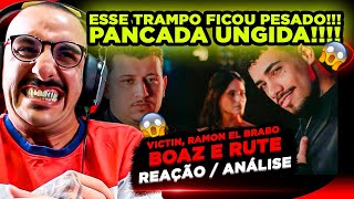 ESSA TROUXE A UNÇÃO VICTIN FT RAMON EL BRABO  BOAZ E RUTE REAÇÃO ANÁLISE [upl. by Khalid824]