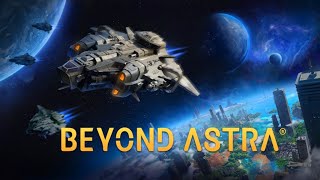 Seamless And Sprawling Sci Fi Exploration Strategy  Beyond Astra [upl. by Jaimie741]