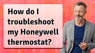 How do I troubleshoot my Honeywell thermostat [upl. by Hornstein]