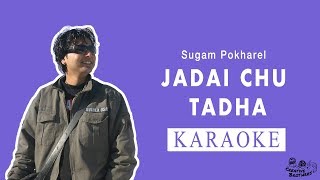 Jadai Chu Tadha  Nepali Karaoke  Creative Brothers [upl. by Vachel]