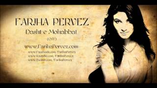 DashteMohabbat  OST  Fariha Pervez Full Song [upl. by Acassej]