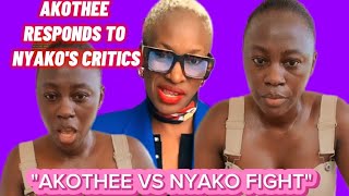 AKOTHEE RESPONDS TO NYAKOS CRITICS😮🙆‍♀️quotNYAKO VS AKOTHEE FIGHTquot💔 [upl. by Thill]