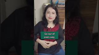 Go out of ones way l Advanced English Phrases l Spoken English english shorts [upl. by Annadiana]