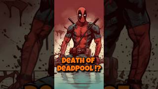 How Deadpool Died After Losing His Healing Factor [upl. by Cordie743]