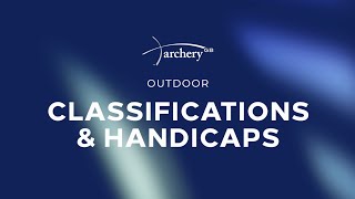 Outdoor Classifications amp Handicaps  Archery GB [upl. by Hartmann808]