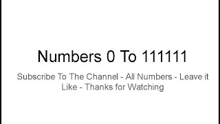 Numbers 0 To 111111 [upl. by Siramed]