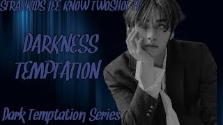 DTSSTRAYKIDS LEE KNOW TWOSHOT FF DARKNESS TEMPTATION 12 [upl. by Aierbma467]