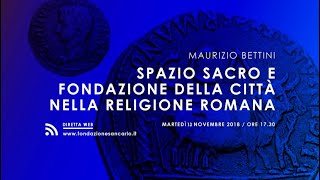 Spazio sacro e fondazione della città nella religione romana  Maurizio Bettini [upl. by Aynwat53]