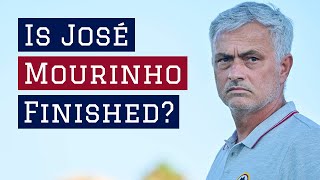 Is José Mourinho Finished At The Highest Level [upl. by Tabor660]