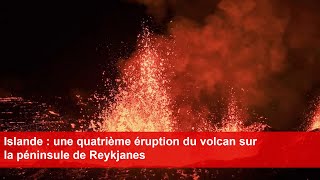 Islande  une quatrième éruption du volcan sur la péninsule de Reykjanes [upl. by Henrion920]