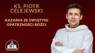 Aby nic nie przysłoniło nam obecności Boga  ks Piotr Celejewski 5112024 [upl. by Ruffina]