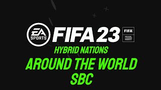 Hybrid Nations  Around The World SBC  CHEAPEST METHOD  FIFA 23 [upl. by Anilesor]