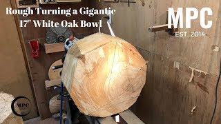 Wood Turning  Gigantic 17quot White Oak Bowl [upl. by Leirud553]