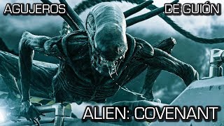 👽Agujeros de Guión ALIEN COVENANT Errores reseña review crítica análisis y resumen [upl. by Dolly724]