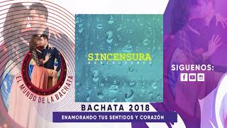 Kewin Cosmos  Sin Censura  BACHATA 2018 [upl. by Sharity398]