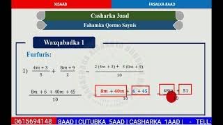 Xisaab fasalka 8aad cutubka 5aad casahrka 2aad Isuqeybinta iyo kala goynta jajabyada tibxaha aljabra [upl. by Hcra835]