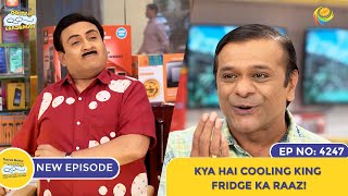 NEW Ep 4247  Kya Hai Cooling King Fridge Ka Raaz  Taarak Mehta Ka Ooltah Chashmah [upl. by Ellehsat464]