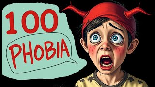 Top 100 Phobias That You Have at Least 5 of Them [upl. by Gunn]